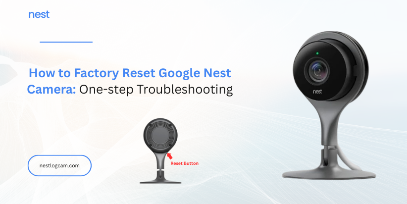Reset Google Nest​ Camera